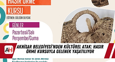 Akhisar Belediyesi’nden Kültürel Atak: Hasır Örme Kursuyla Gelenek Yaşatılıyor