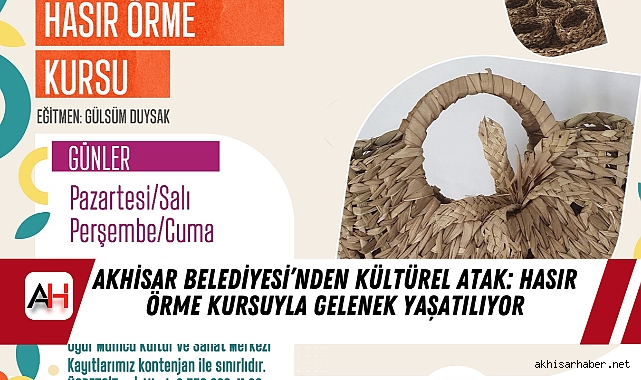 Akhisar Belediyesi’nden Kültürel Atak: Hasır Örme Kursuyla Gelenek Yaşatılıyor