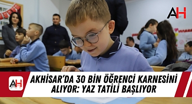 Akhisar'da 30 Bin Öğrenci Karnesini Alıyor: Yaz Tatili Başlıyor