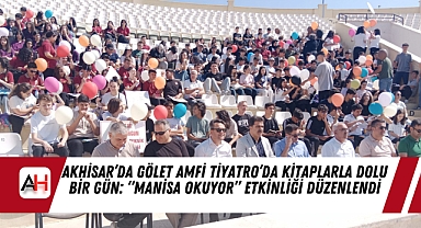 Akhisar'da Gölet Amfi Tiyatro'da Kitaplarla Dolu Bir Gün: 