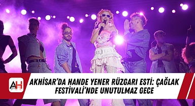 Akhisar'da Hande Yener Rüzgarı Esti: Çağlak Festivali'nde Unutulmaz Gece
