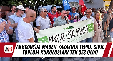 Akhisar'da Maden Yasasına Tepki: Sivil Toplum Kuruluşları Tek Ses Oldu