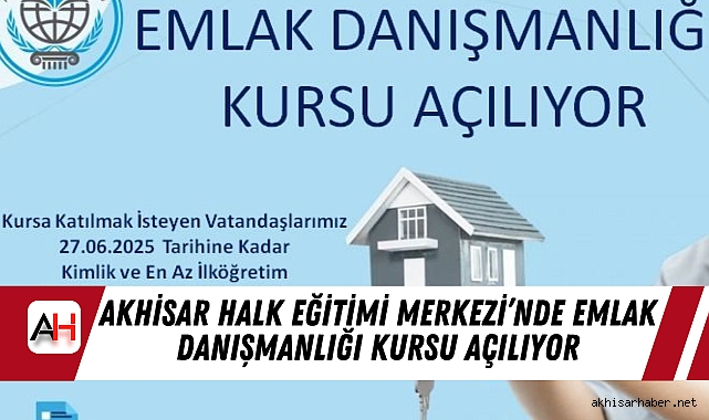 Akhisar Halk Eğitimi Merkezi’nde Emlak Danışmanlığı Kursu Açılıyor