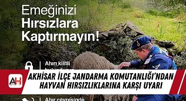 Akhisar İlçe Jandarma Komutanlığı'ndan Hayvan Hırsızlıklarına Karşı Uyarı