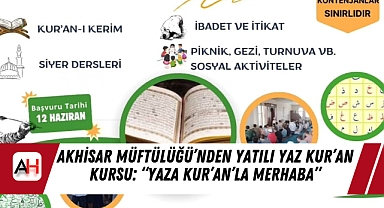 Akhisar Müftülüğü'nden Yatılı Yaz Kur'an Kursu: 