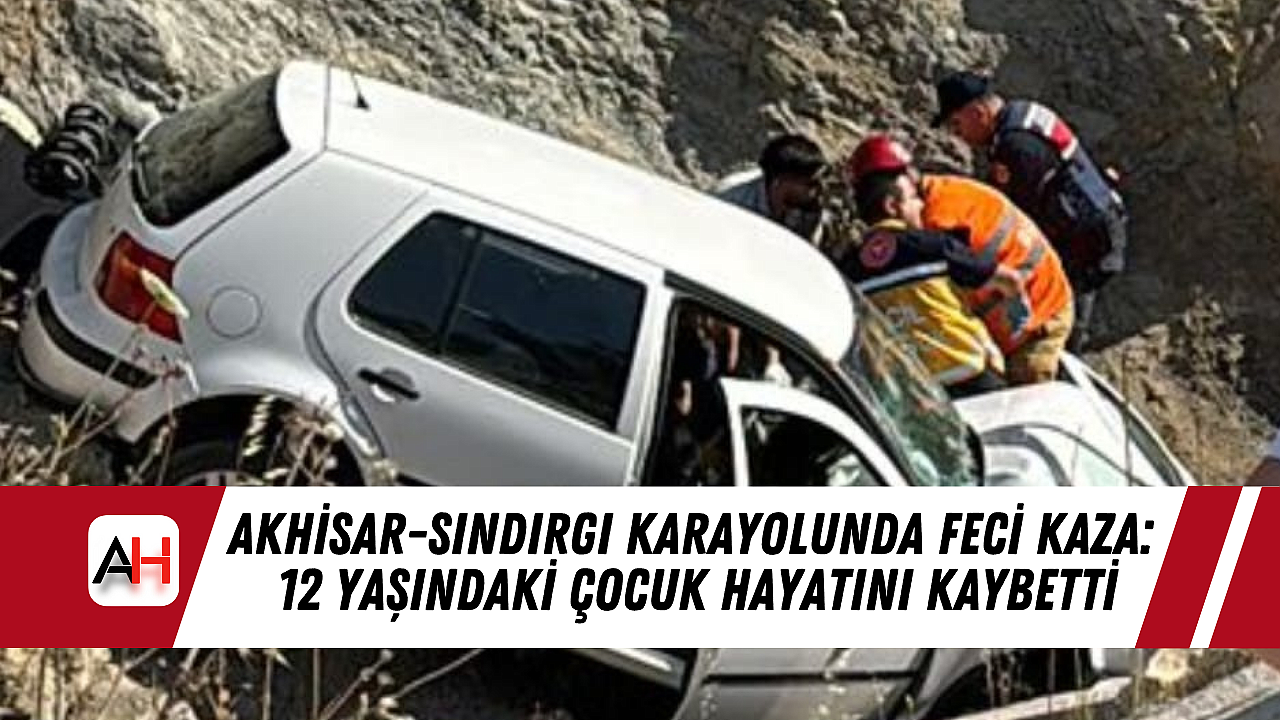 Akhisar-Sındırgı Yolu'nda Trajik Kaza: 12 Yaşındaki Çocuk Öldü