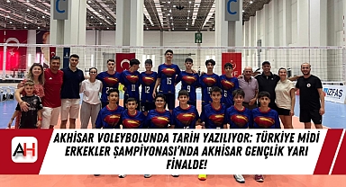 Akhisar Voleybolunda Tarih Yazılıyor: Türkiye Midi Erkekler Şampiyonası'nda Akhisar Gençlik Yarı Finalde! 