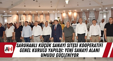 Alanı Umudu GüçleniyorSaruhanlı Küçük Sanayi Sitesi Kooperatifi Genel Kurulu Yapıldı: Yeni Sanayi