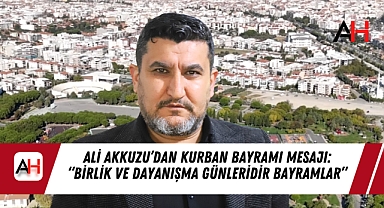 Ali Akkuzu'dan Kurban Bayramı Mesajı: