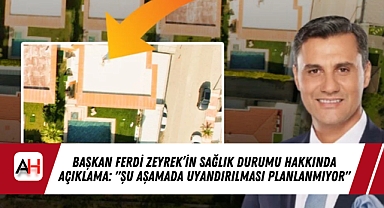 Başkan Ferdi Zeyrek'in Sağlık Durumu Hakkında Açıklama: