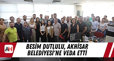 Besim Dutlulu, Akhisar Belediyesi'ne Veda Etti: “Şimdi Manisa İçin Yeni Bir Yolculuk Başlıyor”