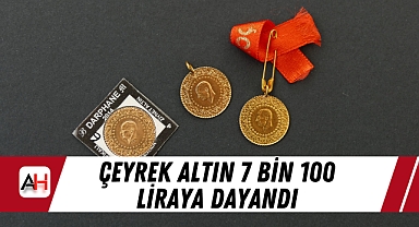 Çeyrek Altın 7 Bin 100 liraya dayandı