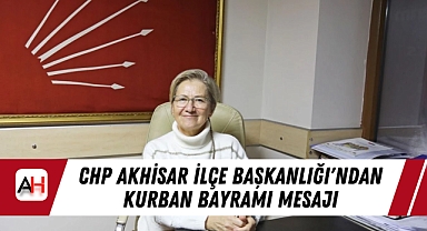 CHP Akhisar İlçe Başkanlığı'ndan Kurban Bayramı Mesajı