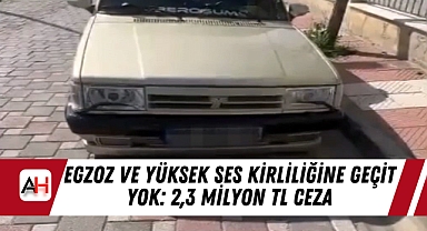 Egzoz ve Yüksek Ses Kirliliğine Geçit Yok: 2,3 Milyon TL Ceza