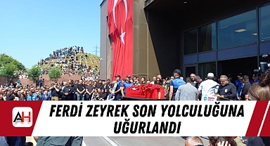 Ferdi Zeyrek Son Yolculuğuna Uğurlandı