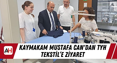 Kaymakam Mustafa Can'dan TYH Tekstil'e Ziyaret