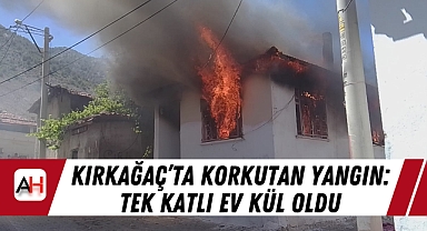 Kırkağaç'ta Korkutan Yangın: Tek Katlı Ev Kül Oldu