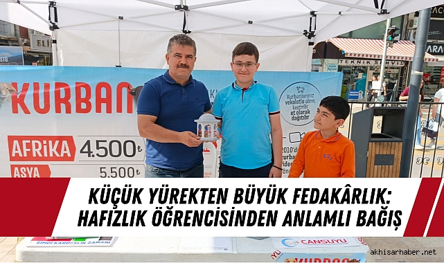 Küçük Yürekten Büyük Fedakârlık: Hafızlık Öğrencisinden Anlamlı Bağış