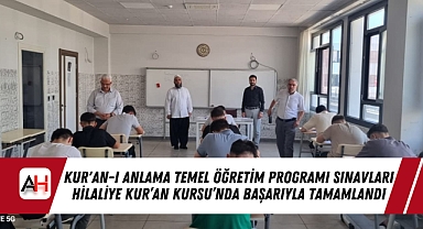 Kur'an-ı Anlama Temel Öğretim Programı Sınavları Hilaliye Kur'an Kursu'nda Başarıyla Tamamlandı