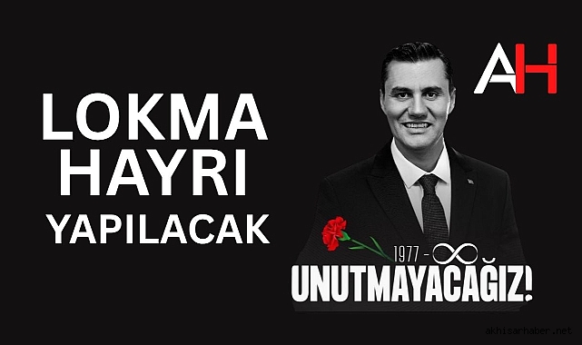 Manisa Büyükşehir Belediye Başkanı Ferdi Zeyrek İçin Akhisar'da Lokma Hayrı Düzenlenecek