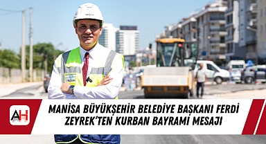 Manisa Büyükşehir Belediye Başkanı Ferdi Zeyrek'ten Kurban Bayramı Mesajı