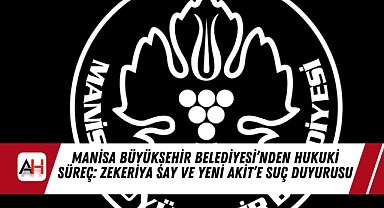 Manisa Büyükşehir Belediyesi’nden Hukuki Süreç: Zekeriya Say ve Yeni Akit’e Suç Duyurusu
