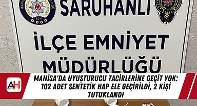 Manisa'da Uyuşturucu Tacirlerine Geçit Yok: 102 Adet Sentetik Hap Ele Geçirildi, 2 Kişi Tutuklandı
