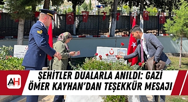 Şehitler Dualarla Anıldı: Gazi Ömer Kayhan'dan Teşekkür Mesajı