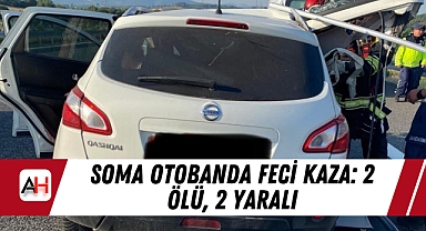 Soma Otobanda Feci Kaza: 2 Ölü, 2 Yaralı