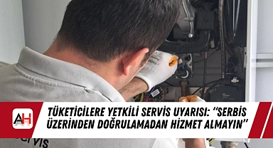 Tüketicilere Yetkili Servis Uyarısı: