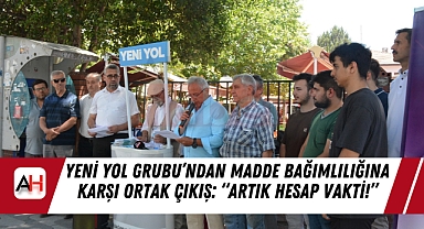 Yeni Yol Grubu'ndan Madde Bağımlılığına Karşı Ortak Çıkış: 