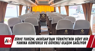 Zirve Turizm, Akhisar'dan Türkiye'nin Dört Bir Yanına Konforlu ve Güvenli Ulaşım Sağlıyor
