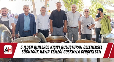 3 İlden Binlerce Kişiyi Buluşturan Geleneksel Söğütcük Hayır Yemeği Coşkuyla Gerçekleşti