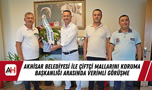 Akhisar Belediyesi ile Çiftçi Mallarını Koruma Başkanlığı Arasında Verimli Görüşme