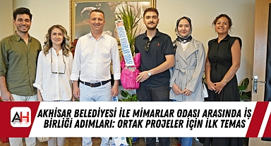 Akhisar Belediyesi ile Mimarlar Odası Arasında İş Birliği Adımları: Ortak Projeler İçin İlk Temas