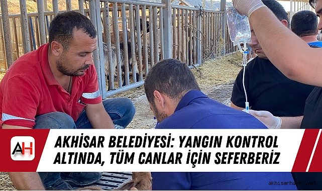 Akhisar Belediyesi: Yangın Kontrol Altında, Tüm Canlar İçin Seferberiz