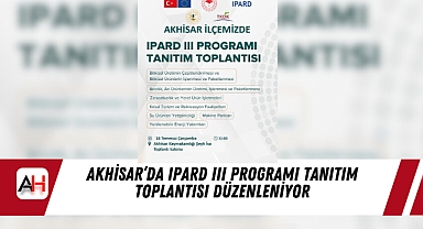 Akhisar’da IPARD III Programı Tanıtım Toplantısı Düzenleniyor