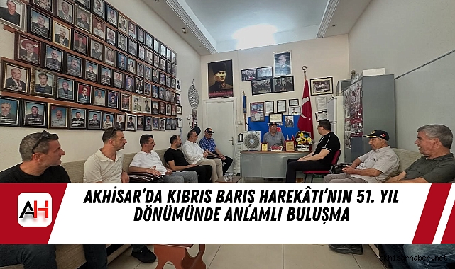 Akhisar’da Kıbrıs Barış Harekâtı’nın 51. yıl dönümünde anlamlı buluşma