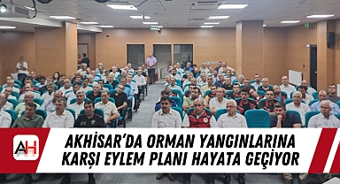 Akhisar'da Orman Yangınlarına Karşı Eylem Planı Hayata Geçiyor