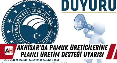 Akhisar'da Pamuk Üreticilerine Planlı Üretim Desteği Uyarısı