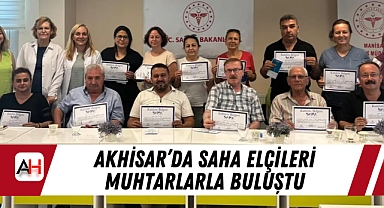 Akhisar'da SAHA Elçileri Muhtarlarla Buluştu