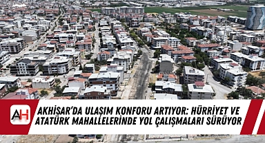 Akhisar’da Ulaşım Konforu Artıyor: Hürriyet ve Atatürk Mahallelerinde Yol Çalışmaları Sürüyor