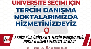 Akhisar'da Üniversite Tercih Danışmanlığı Noktası Hizmet Vermeye Başladı