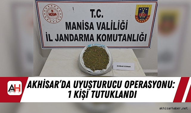 Akhisar’da Uyuşturucu Operasyonu: 1 Kişi Tutuklandı
