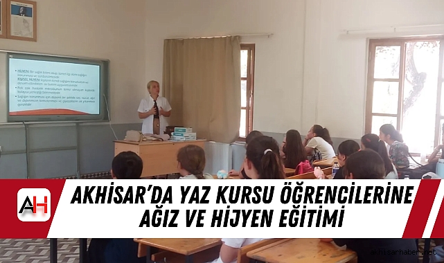 Akhisar’da Yaz Kursu Öğrencilerine Ağız ve Hijyen Eğitimi
