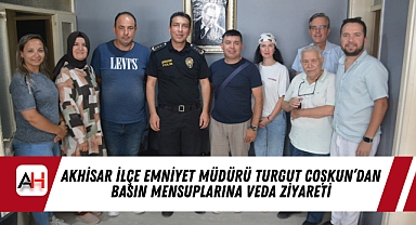 Akhisar İlçe Emniyet Müdürü Turgut Coşkun'dan Basın Mensuplarına Veda Ziyareti