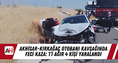 Akhisar-Kırkağaç Otobanı Kavşağında Feci Kaza: 1’i Ağır 4 Kişi Yaralandı