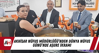 Akhisar Nüfus Müdürlüğü’nden Dünya Nüfus Günü’nde Aşure İkramı