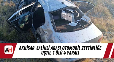 Akhisar-Salihli Arası Otomobil Zeytinliğe Uçtu, 1 Ölü 4 Yaralı