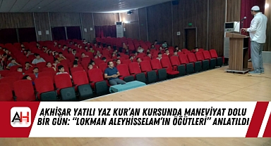 Akhisar Yatılı Yaz Kur'an Kursunda Maneviyat Dolu Bir Gün: 